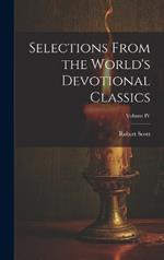 Selections From the World's Devotional Classics; Volume IV