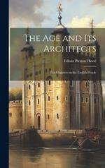 The Age and Its Architects: Ten Chapters on the English People