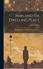 Man and His Dwelling Place: An Essay Towards the Interpretation of Nature