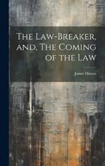 The Law-Breaker, and, The Coming of the Law