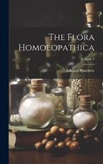 The Flora Homoeopathica; Volume 1