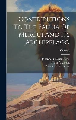 Contributions To The Fauna Of Mergui And Its Archipelago; Volume 2 - Peter Martin Duncan,John Anderson - cover
