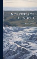 New Rivers of The North