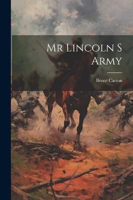 Mr Lincoln S Army - Bruce Catton - cover
