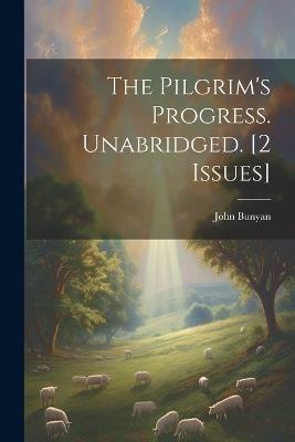 The Pilgrim's Progress. Unabridged. [2 Issues] - John Bunyan - cover