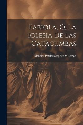 Fabiola, Ó, La Iglesia De Las Catacumbas - cover