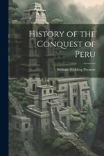 History of the Conquest of Peru