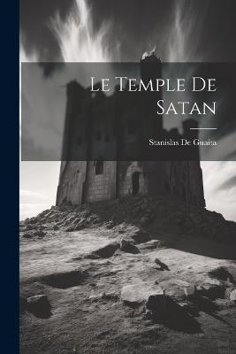 Le Temple De Satan - Stanislas de Guaita - cover