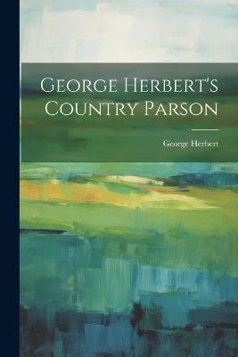 George Herbert's Country Parson - George Herbert - cover
