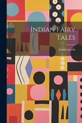 Indian Fairy Tales - Jacobs Joseph - cover