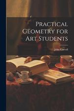 Practical Geometry for Art Students