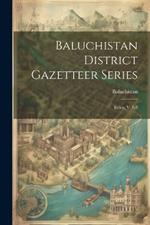 Baluchistan District Gazetteer Series: Index, V. 1-8