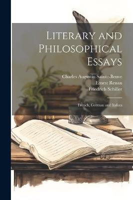 Literary and Philosophical Essays: French, German and Italian - Gotthold Ephraim Lessing,Charles Augustin Sainte-Beuve,Ernest Renan - cover
