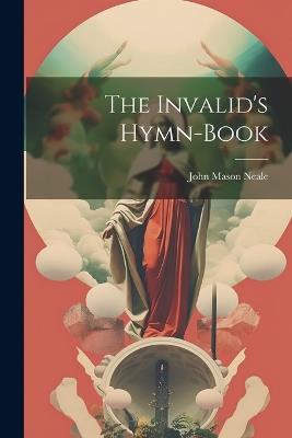 The Invalid's Hymn-book - John Mason Neale - cover