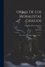 Obras De Los Moralistas Griegos: Marco Aurelio-teofrasto-epicteto-cebes...