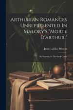 Arthurian Romances Unrepresented In Malory's 