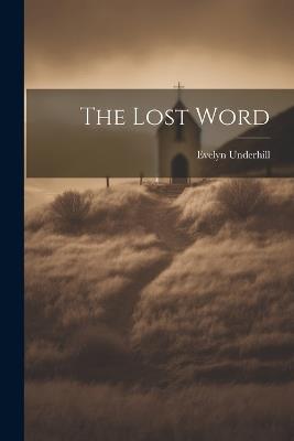 The Lost Word - Evelyn Underhill - cover