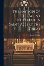 The Notion of the Agent Intellect in Saint Albert the Great