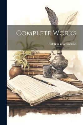 Complete Works - Ralph Waldo Emerson - cover