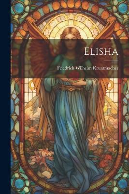 Elisha - Friedrich Wilhelm Krummacher - cover