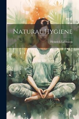 Natural Hygiene - Heinrich Lahmann - cover