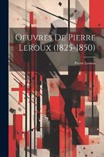 Oeuvres De Pierre Leroux (1825-1850)