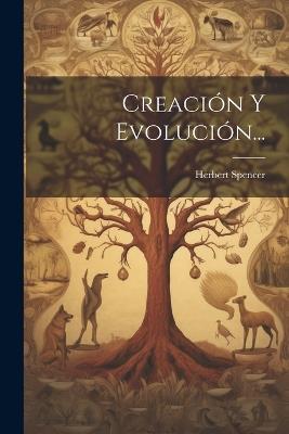 Creación Y Evolución... - Herbert Spencer - cover