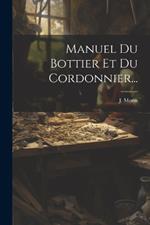 Manuel Du Bottier Et Du Cordonnier...