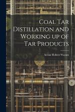 Coal tar Distillation and Working up of tar Products