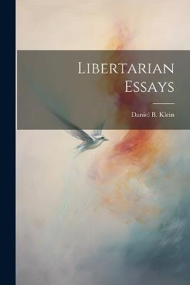 Libertarian Essays - Daniel B Klein - cover