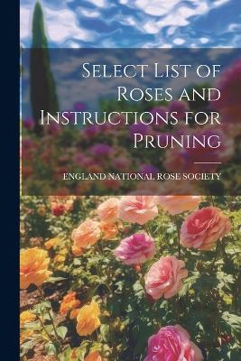 Select List of Roses and Instructions for Pruning - cover