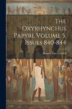 The Oxyrhynchus Papyri, Volume 5, issues 840-844