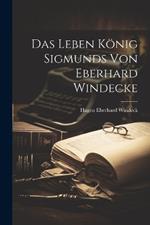 Das Leben König Sigmunds von Eberhard Windecke