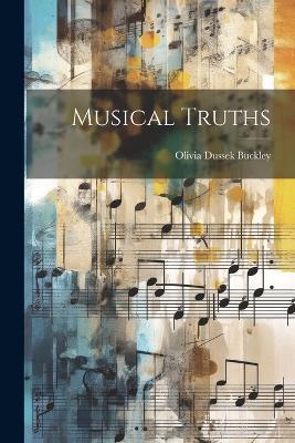 Musical Truths - Olivia Dussek Buckley - cover