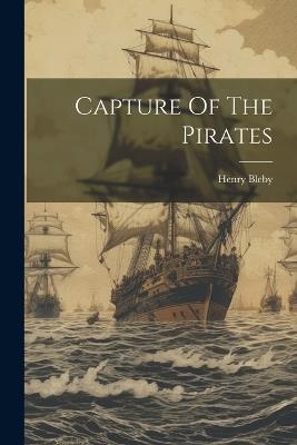 Capture Of The Pirates - Henry Bleby - cover
