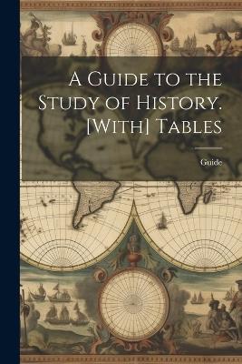 A Guide to the Study of History. [With] Tables - Guide - cover