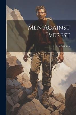 Men Against Everest - Eric Shipton - cover