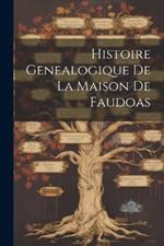 Histoire Genealogique De La Maison De Faudoas