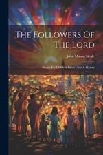 The Followers Of The Lord: Stories For Children From Church History