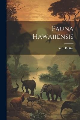 Fauna Hawaiiensis - Rcl Perkins - cover