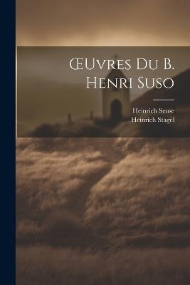 OEuvres Du B. Henri Suso - Heinrich Seuse,Heinrich Stagel - cover