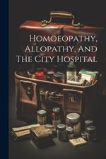 Homoeopathy, Allopathy, And The City Hospital
