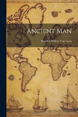 Ancient Man - Hendrik Willem Van Loon - cover