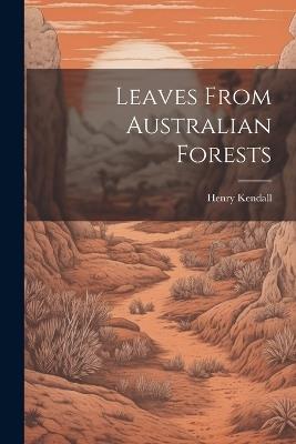 Leaves From Australian Forests - Henry Kendall - cover