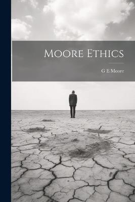 Moore Ethics - G E Moore - cover