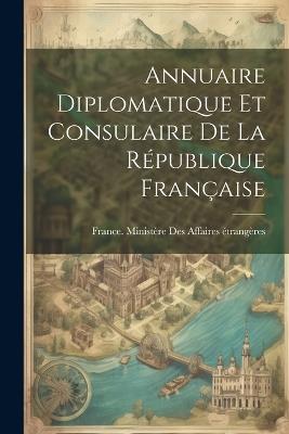 Annuaire Diplomatique Et Consulaire De La République Française - cover