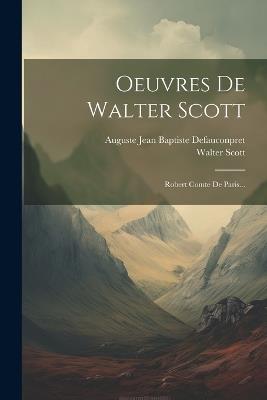 Oeuvres De Walter Scott: Robert Comte De Paris... - Walter Scott - cover
