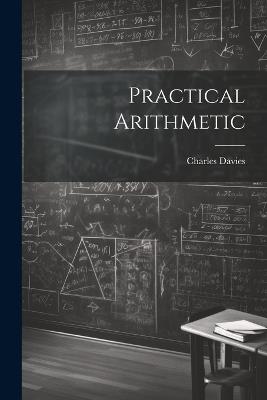 Practical Arithmetic - Charles Davies - cover