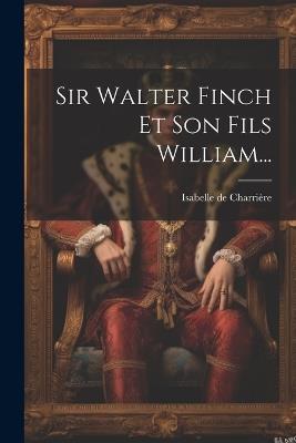 Sir Walter Finch Et Son Fils William... - Isabelle de Charrière - cover