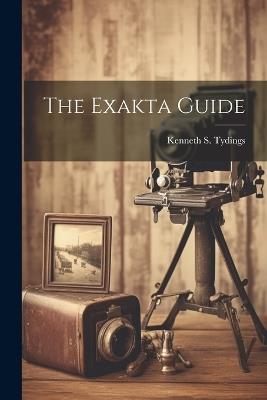 The Exakta Guide - Kenneth S Tydings - cover
